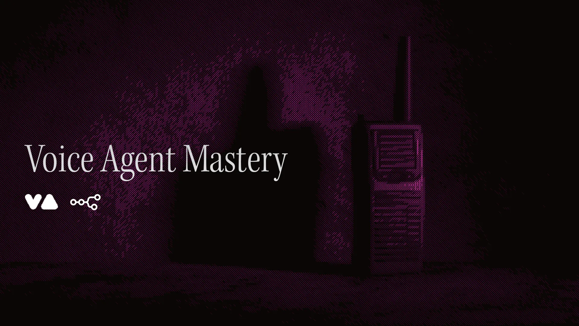 Voice Agent Mastery Course